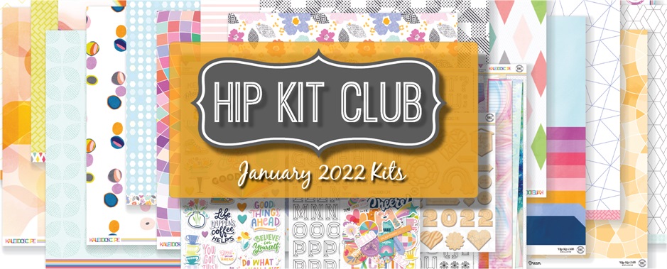 January 2022 Hip Kit Club Scrapbooking Kits